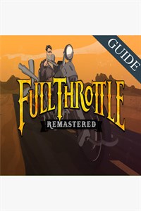 Full Throttle Remastered Guide by GuideWorlds.com