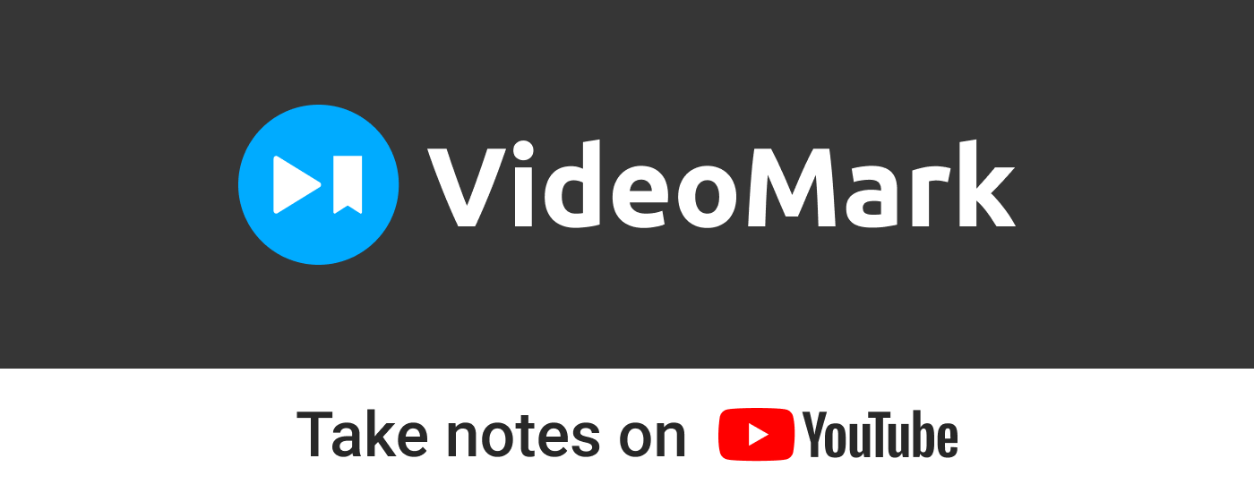 VideoMark - Take notes on YouTube marquee promo image
