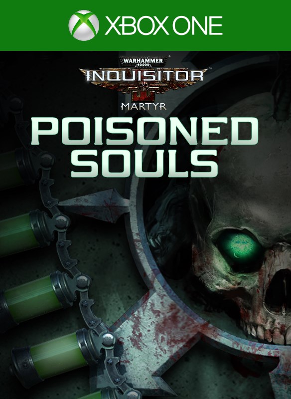 Warhammer 40,000: Inquisitor - Martyr | Poisoned Souls