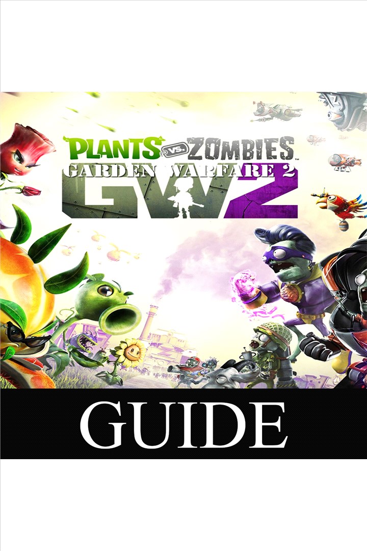 Comprar Plants Vs Zombies Garden Warfare 2 Game Video Guide Microsoft Store Es Es