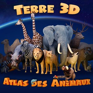 Terre 3D - Atlas des Animaux