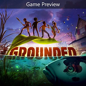 Grounded - Game Preview