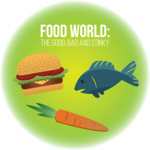 Food World The Good, Bad and Stinky