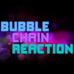 Bubble Chain Reaction