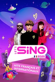 Let's Sing 2025 Hits Français et Internationaux