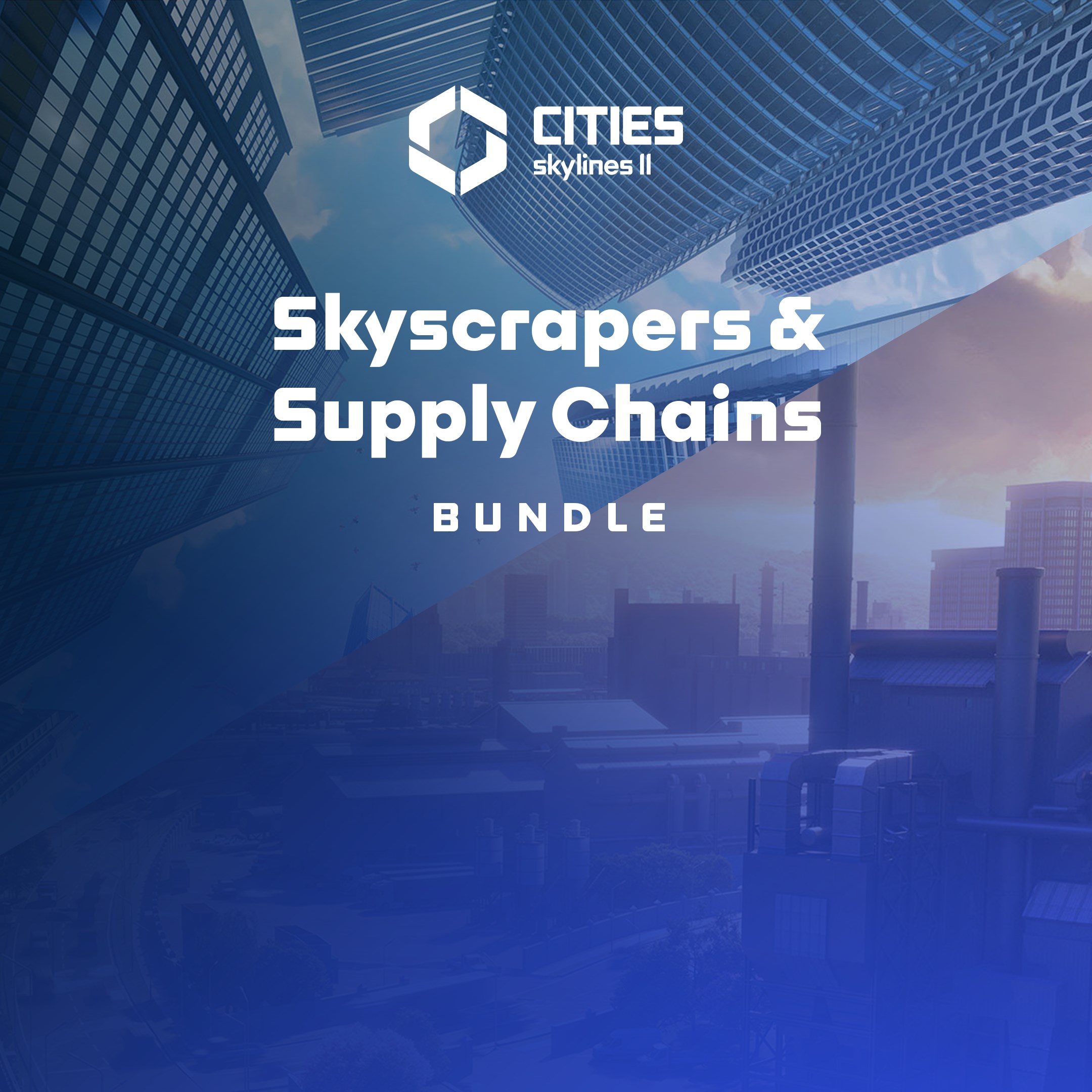 Cities: Skylines II - Skyscrapers & Supply Chains Bundle