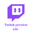 Twitch Preview Lite