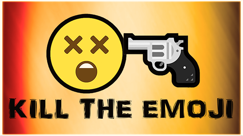 KILL THE EMOJI