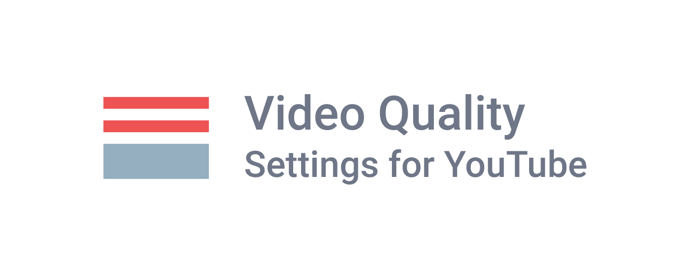 Video Quality Settings for YouTube (HD/4K) marquee promo image