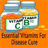 Essential Vitamins for Disease Cure - Simple Ways