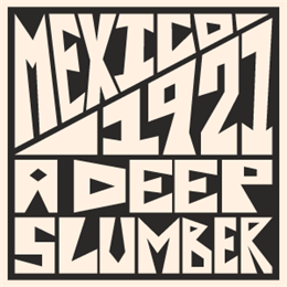 Aperçu Mexico,1921: A Deep Slumber