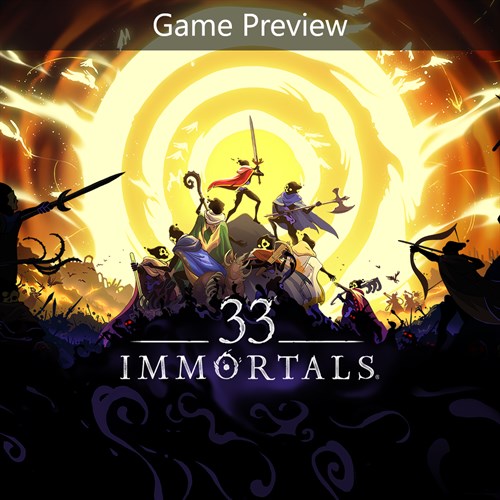 33 Immortals (Game Preview) cover image