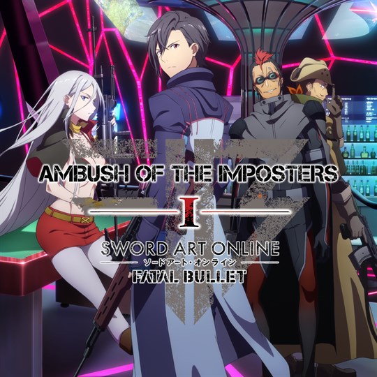 SWORD ART ONLINE: FATAL BULLET - Ambush of the Imposters for xbox