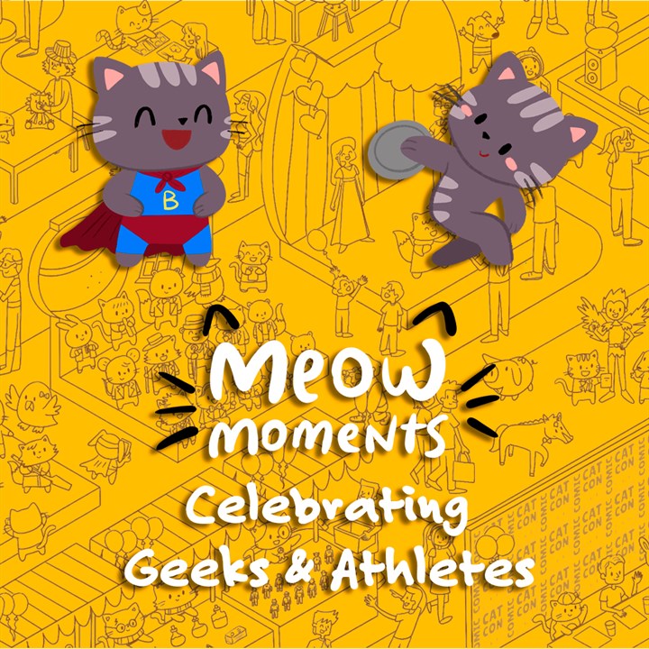 Meow Moments: Celebrating Geeks & Athletes