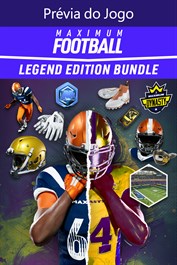 Maximum Football: Legend Edition Bundle