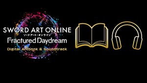 SWORD ART ONLINE Fractured Daydream - Digital Artbook & Soundtrack