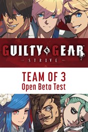 Guilty Gear -Strive- Team of 3 Network Open Beta Test