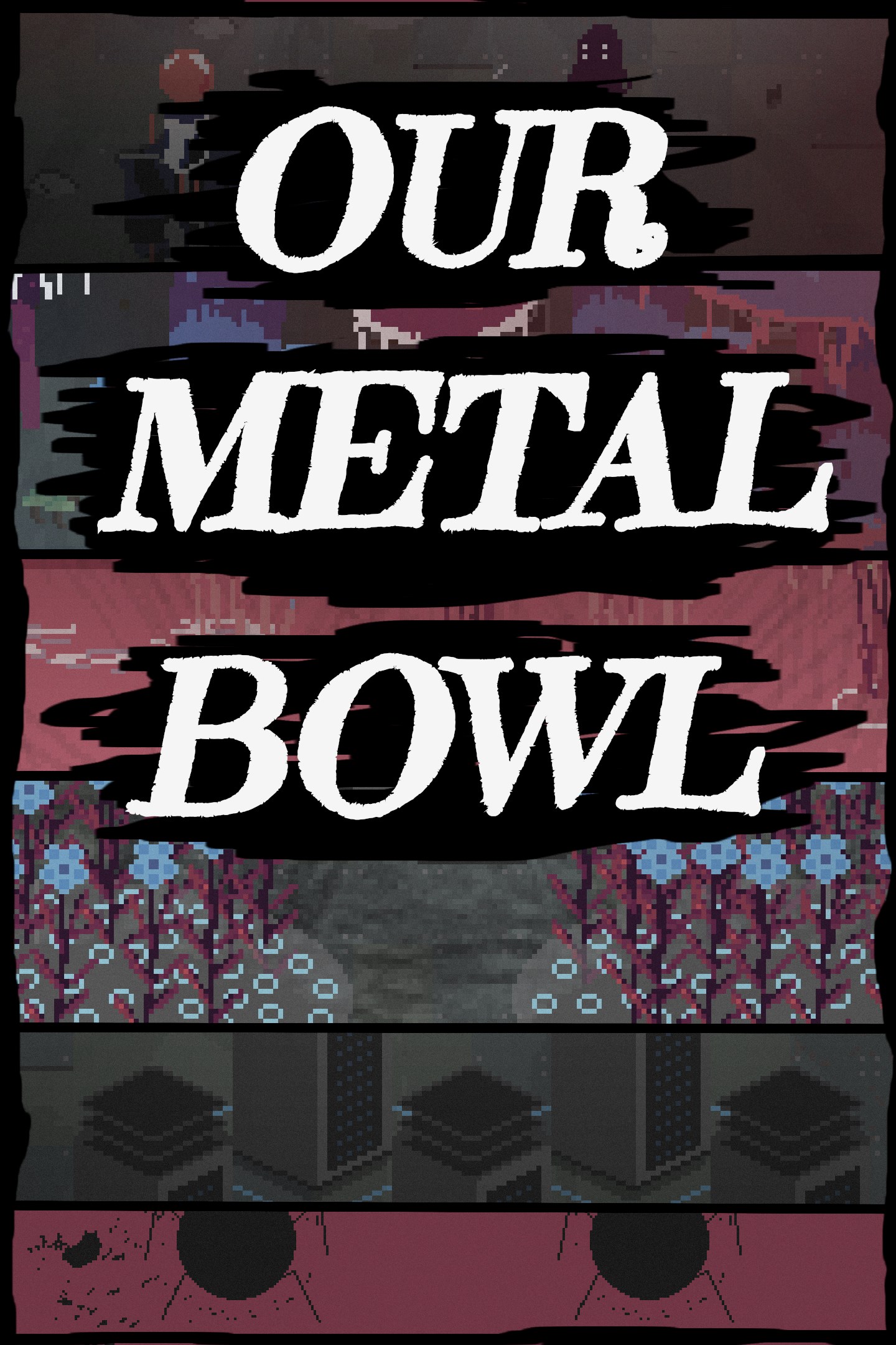 Our Metal Bowl