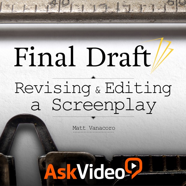 Revising and Editing a Screenplay For Final Draft.