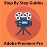 Step By Step Guides For Premiere Pro