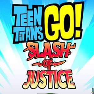 Teen Titans Go! Slash of Justice