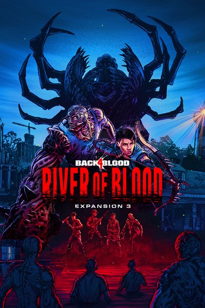 Back 4 Blood - Bản mở rộng 3: Dòng sông máu
