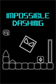 IMPOSSIBLE DASHING