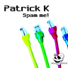 Patrick K - Spam Me - Flavorite
