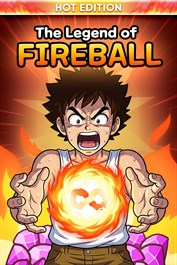The Legend Of Fireball: Hot Edition