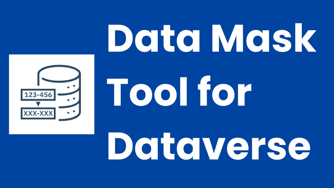 Snapshot 1 of Data Mask Tool for Dataverse