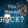 You Wanna Rock?