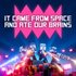 It came from space and ate our brains
