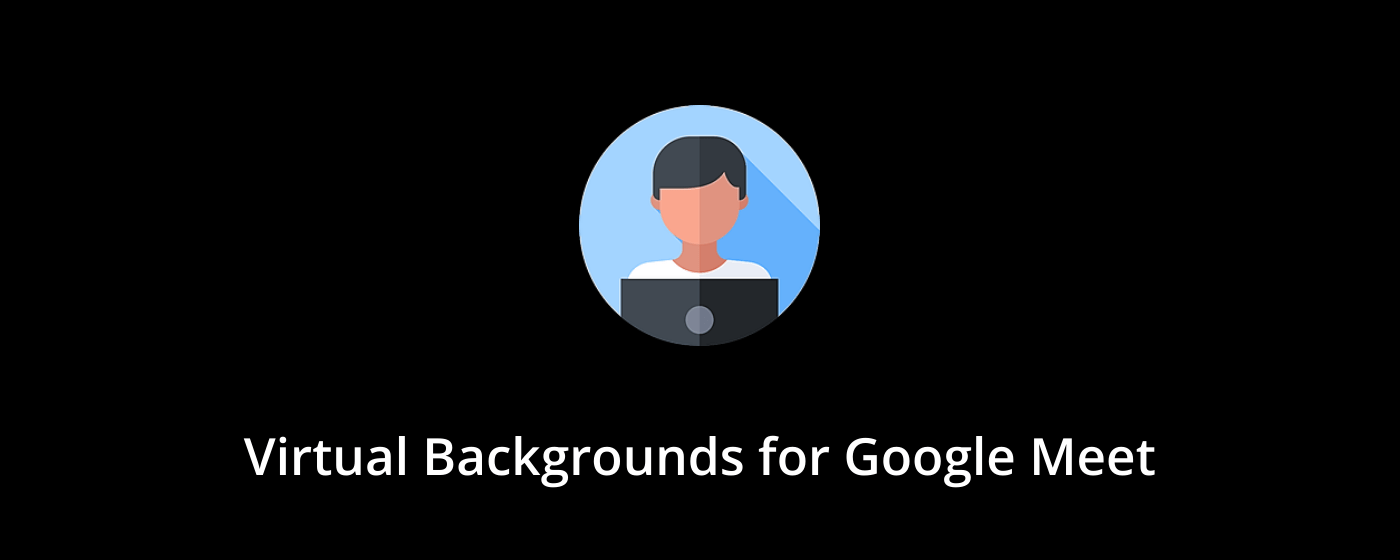 Virtual Backgrounds for Google Meet™ marquee promo image