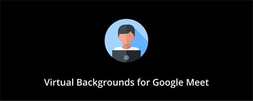 Virtual Backgrounds for Google Meet™ marquee promo image