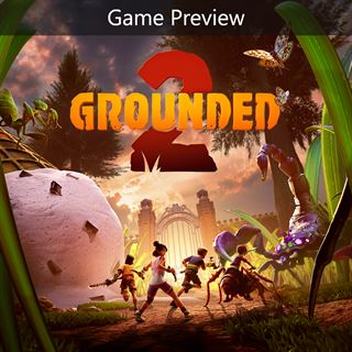 Grounded 2 (Game Preview)