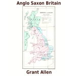 Early Britain - Anglo-Saxon Britain - ebook