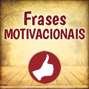 Frases motivacionais para compartilhar