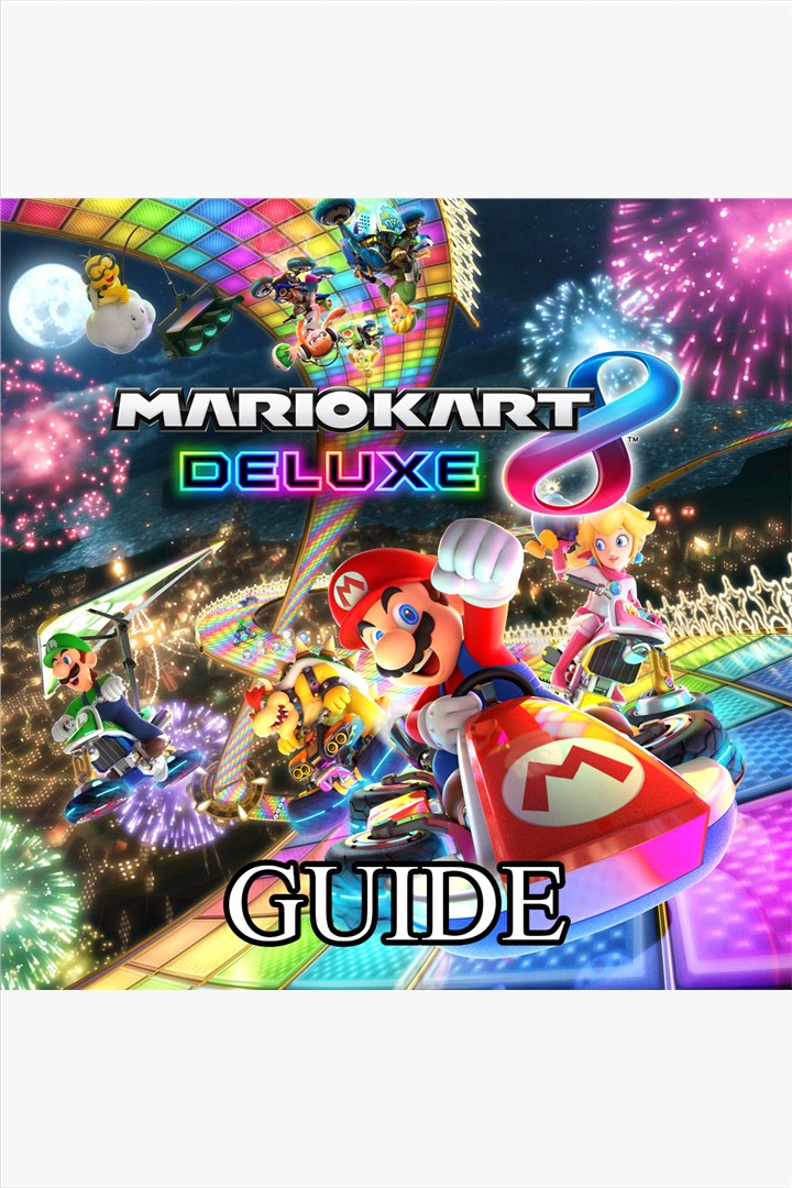 Mario Kart 8 Deluxe Game Video Guide