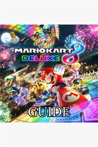 Mario Kart 8 Deluxe Game Video Guide