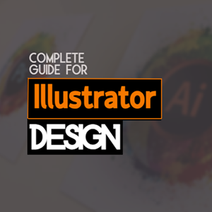 Complete guide for Illustrator Design