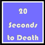 20 Seconds to Death