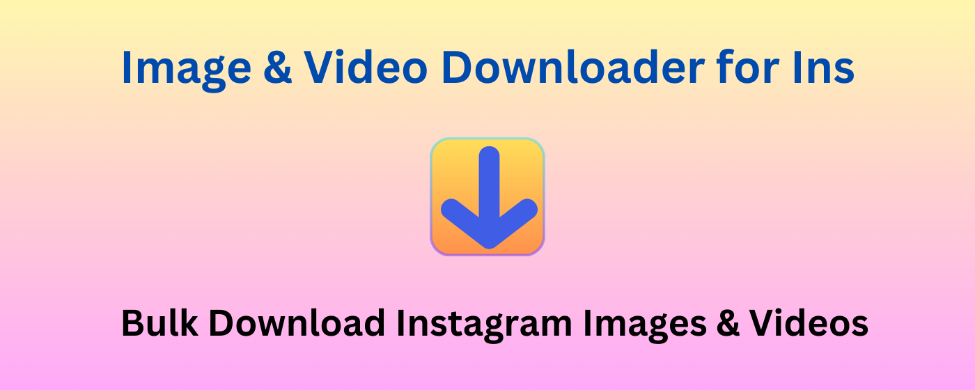 Image & Video Downloader for Ins