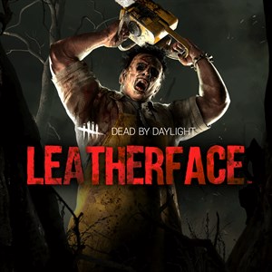 Dead by Daylight: Leatherface™ Windows