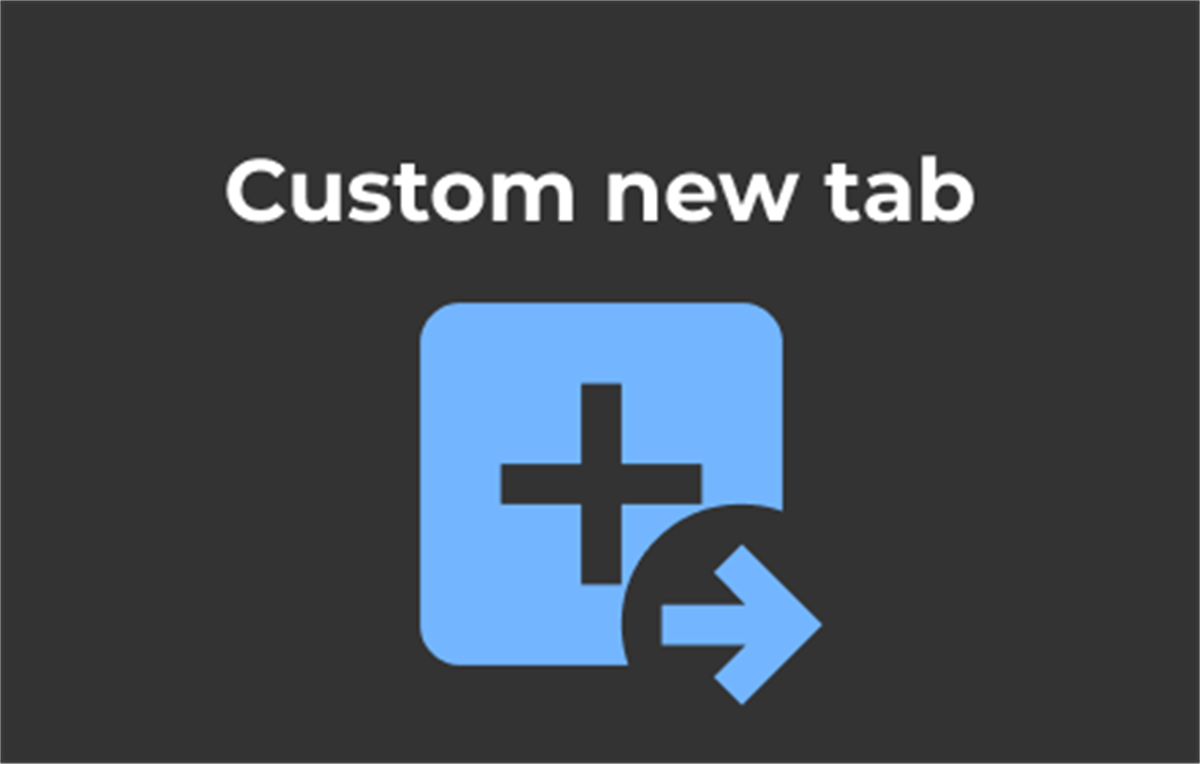 Custom New Tab – Personalize Your New Tab & Start Page