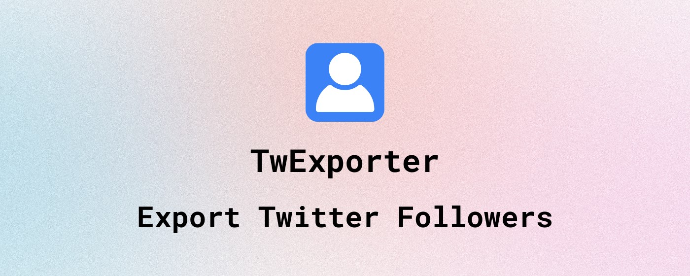 TwExporter - Export Twitter Followers marquee promo image