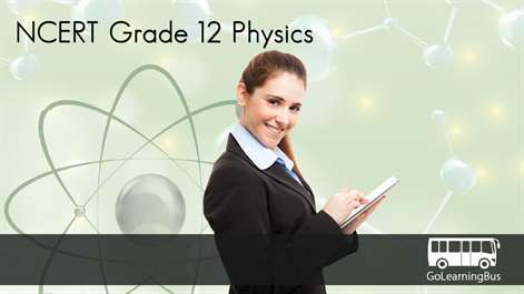 NCERT Grade 12 Physics via Videos by GoLearningBus Screenshots 2