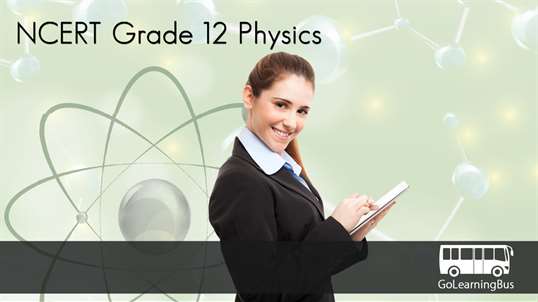 NCERT Grade 12 Physics via Videos by GoLearningBus screenshot 2
