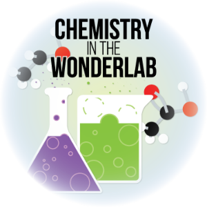 Chemistry Adventures in the Wonder Lab