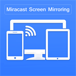 Miracast - Screen Mirroring