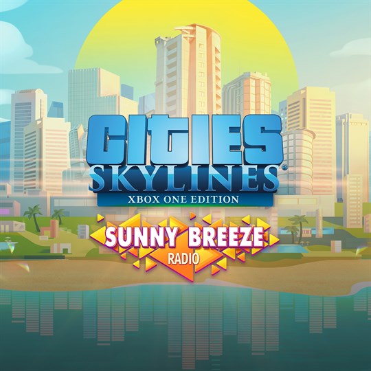 Cities: Skylines - Sunny Breeze Radio for xbox